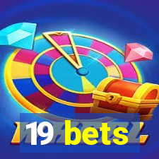 19 bets